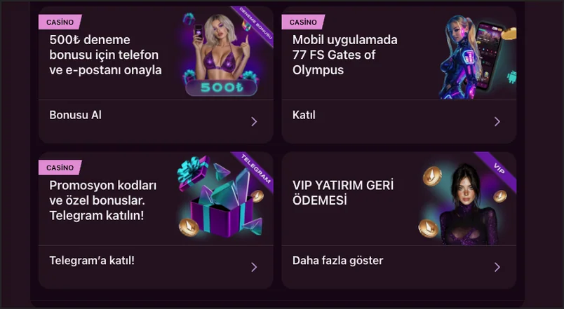 Koyu çerçeveli dört promosyon kartı: 500₺ deneme için Bonusu Al, 77 FS Gates of Olympus için Katıl, Telegram'a katıl! ve VIP kartında Daha fazla göster.